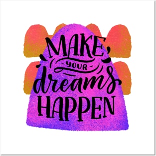 Make your dreams happen Posters and Art